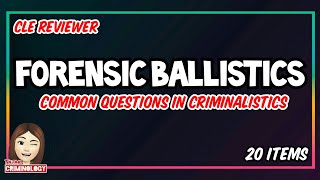 CLE REVIEWER 2021 CRIMINALISTICS common questions part 4  Forensic Ballistics [upl. by Anileme119]