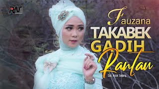 Fauzana  Takabek Gadih Rantau Official Music Video [upl. by Secor906]