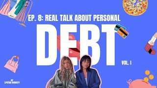 EP8 Real Talk about Personal Debt [upl. by Micaela]