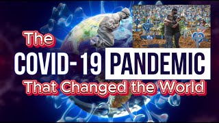 COVID19 The Pandemic That Changed the World [upl. by Lehpar]