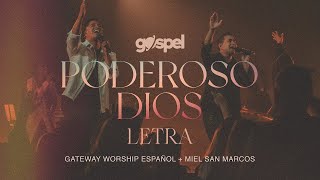 Gateway Worship Miel San Marcos  Poderoso Dios Letra [upl. by Nashoma28]