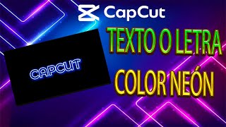 Como Hacer Texto o Letras Neón en Capcut para Celular [upl. by Anaylil]