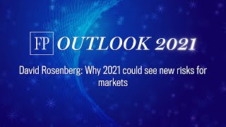 David Rosenberg Why 2021 could see new risks for markets [upl. by Poler]