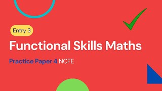 Entry 3 Functional Skills Maths Practice Paper 4 NCFE [upl. by Arikahs]