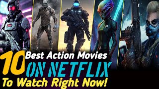 Top 10 Best Action Movies on Netflix  Best Movies on Netflix Best Netflix Movies  Netflix Movies [upl. by Akital]