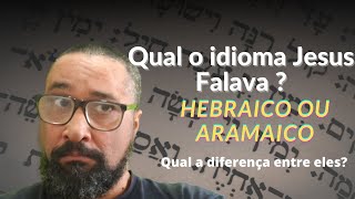 Qual a Idioma Jesus Falava Hebraico ou Aramaico e qual a diferença entre eles [upl. by Groot305]