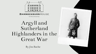 Argyll and Sutherland Highlanders in the Great War [upl. by Ellenehc]