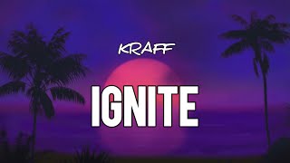 Kraff  Ignite Lyrics [upl. by Harvison]