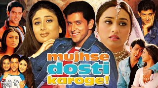 Mujhse Dosti Karoge Full Movie  Hrithik Roshan  Kareena Kapoor  Rani Mukerji  Review amp Facts [upl. by Dempster]