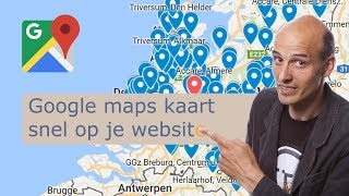 Google Maps kaart maken en op website plaatsen  Geolocaties importeren uit Excel [upl. by Robyn]