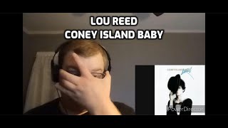 Lou Reed  Coney Island Baby  Reaction [upl. by Sauveur]