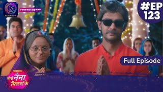 Tose Nainaa Milaai Ke  11 January 2024  Full Episode 123  Dangal TV [upl. by Adnyc]