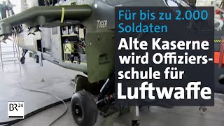 Bundeswehrkaserne Roth wird Ausbildungsstandort für die Luftwaffe  BR24 [upl. by Klecka53]