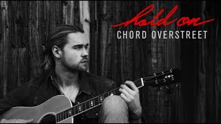 Chord Overstreet  Hold On Lyrics video [upl. by Jaymie]