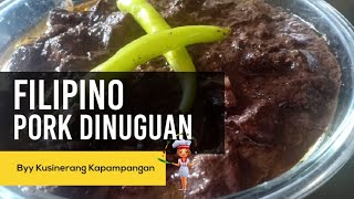 Filipino Pork Dinuguan  Kapampangan Style Hahanaphanapin sa sarap [upl. by Darraj156]