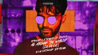 R3HAB A Touch of Class  All Around The World WampW x R3HAB VIP Remix Official Lyric Video [upl. by Ardnikal423]