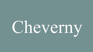 How to Pronounce Cheverny Correctly in French [upl. by Eohce]