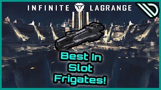 Infinite Lagrange  Best in Slot Frigates [upl. by Donahue]