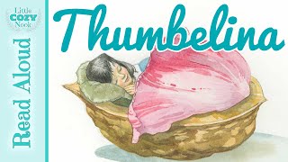 Thumbelina READ ALOUD  The Classic Fairytale for Children [upl. by Sadnac]