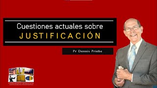 Cuestiones actuales sobre justificación  Pastor Dennis Priebe [upl. by Syl]