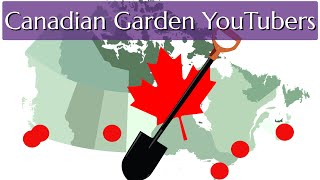 Canadian Garden YouTubers My Picks Coast to Coast [upl. by Leafar472]