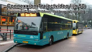 Connexxion Trajectvideo lijn 50 Wageningen  Rhenen  Doorn  Driebergen  Utrecht [upl. by Rezeile23]