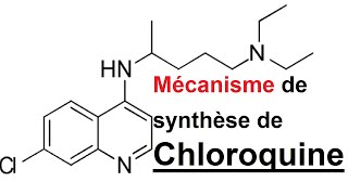 Mécanisme de synthèse de Chloroquine [upl. by Aikemat]