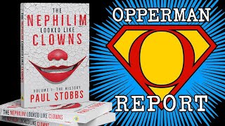 Opperman Report  Nephilim Clowns [upl. by Derag]