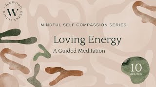 10 Minute SelfCompassion Meditation Loving Energy Mindful Self Compassion Series [upl. by Birgitta]