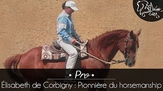 • PRO • Élisabeth de Corbigny  Pionnière du horsemanship [upl. by Algar933]