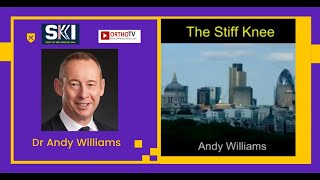 Dr Andy Williams  The Stiff Knee [upl. by Ilyak]