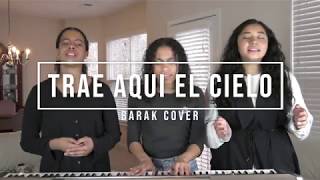 Trae Aqui El Cielo  Dianette Natalee amp Belen Barak COVER [upl. by Teria]