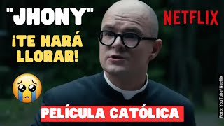 Película Católica que te HARÁ LLORAR quotJhonyquot TE LA RECOMIENDO 🙏✝️♥️ [upl. by Windham]