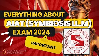 Everything about Symbiosis LLM Entrance Exam 2024 AIAT amp PI [upl. by Animsaj]