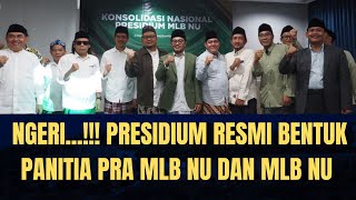 Ngeri ‼️ Presidium Resmi Bentuk Panitia Pra MLB NU dan MLB NU [upl. by Alessig]