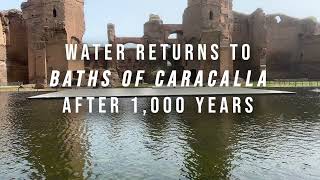 Water Returns to the Baths of Caracalla After 1000 Years [upl. by Eniluqcaj]