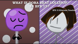 BFB 15 What if Dora survived over Lollipop [upl. by Kelsi]