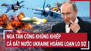 Toàn cảnh Thế giới Nga tấn công khủng khiếp cả đất nước Ukraine hoảng loạn lo sợ [upl. by Leodora]