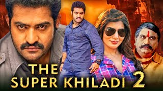 The Super Khiladi 2 Rabhasa Action Hindi Dubbed Movie  r NTR Samantha Brahmanandam [upl. by Lavinia]