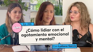 286 ¿Cómo lidiar con el agotamiento emocional y mental  Lydiana García [upl. by Bouzoun29]