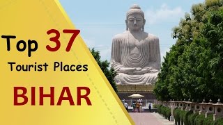 quotBIHARquot Top 37 Tourist Places and Attractions  Bihar Tourism [upl. by Ahsienom659]