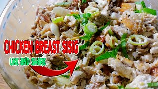 QUICK and EASY RECIPE  CHICKEN BREAST SISIG with MAYONNAISE [upl. by Quartus]