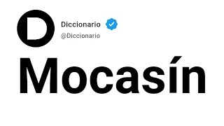 Mocasín Significado En Español [upl. by Halverson]