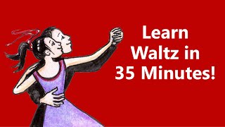 Learn Waltz in 35 Minutes  Complete Beginners Waltz  Partner Dance Lesson [upl. by Yrolg310]