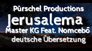 Master KG  Jerusalema Feat Nomcebo deutsche ÜbersetzungGerman lyrics [upl. by Nya170]