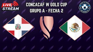 🔴EN VIVO  Republica Dominicana VS México  Concacaf W Gold Cup  Grupo A Fecha 2 [upl. by Jeanelle]