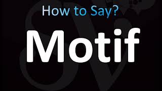 How to Pronounce Motif CORRECTLY [upl. by Neibart654]