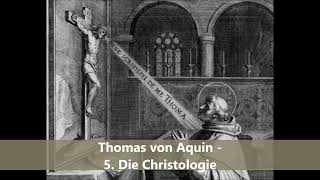 Thomas von Aquin  Gestern und heute 5 Die Christologie [upl. by Inatsed]