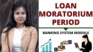 Loan Moratorium Period [upl. by Eimme600]