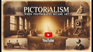 Pictorialism When Photography Became Art [upl. by Lathan]